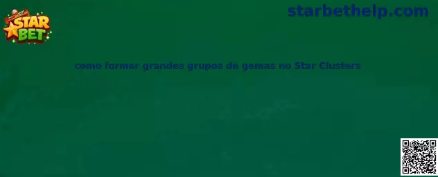 Cómo formar grandes grupos de gemas no Star Clusters