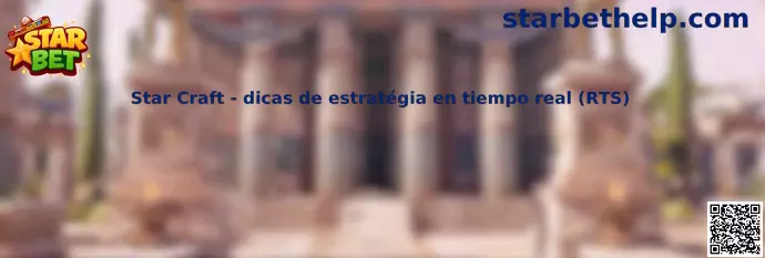 Star Craft estrategia en tiempo real RTS