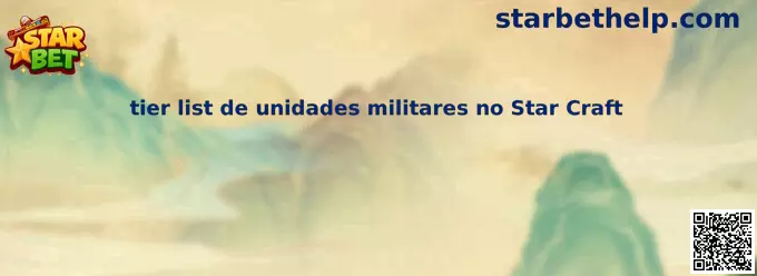 Tier list de unidades militares no Star Craft