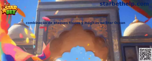 Combinación de ataques físicos y mágicos en Star Ocean
