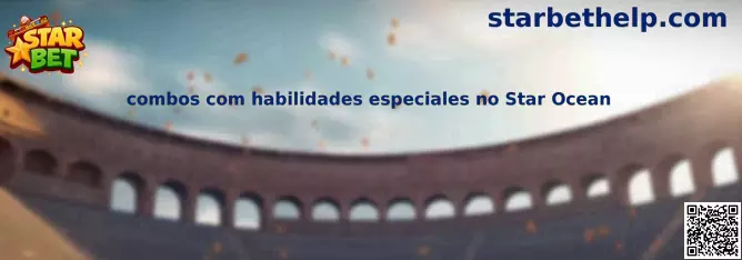 Combos con habilidades especiales en Star Ocean