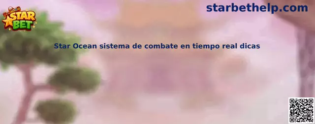 Star Ocean sistema de combate en tiempo real dicas