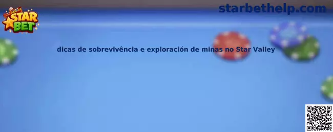 Consejos de supervivencia y exploración de minas en Star Valley