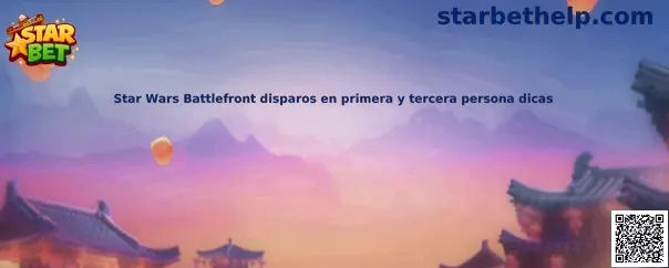 Star Wars Battlefront disparos en primera y tercera persona