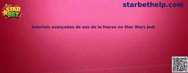 Tutoriales avanzados de uso de la Fuerza en Star Wars Jedi