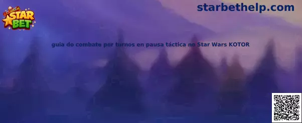 Guía del combate por turnos en pausa táctica en Star Wars KOTOR