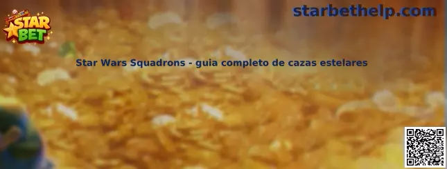 Star Wars Squadrons guia completo de cazas estelares